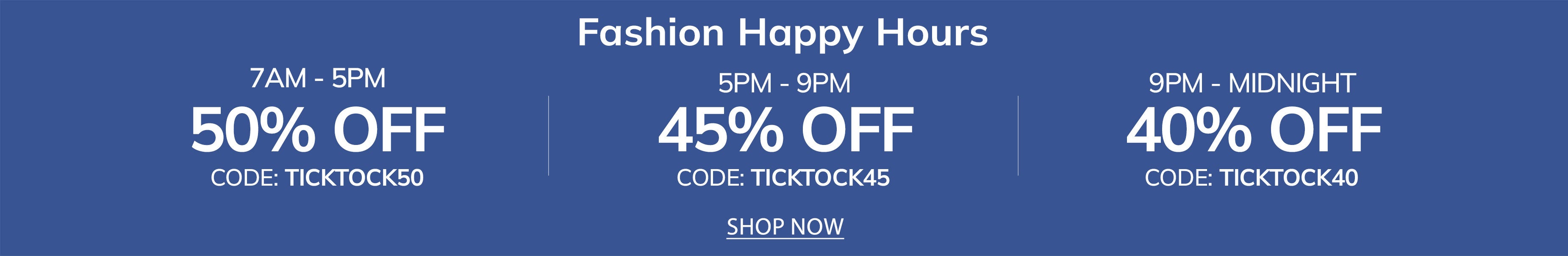 FASHION HAPPY HOURS SHOP NOW